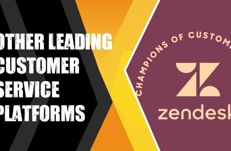 Zendesk and 3 Other Leading Customer Service Platforms