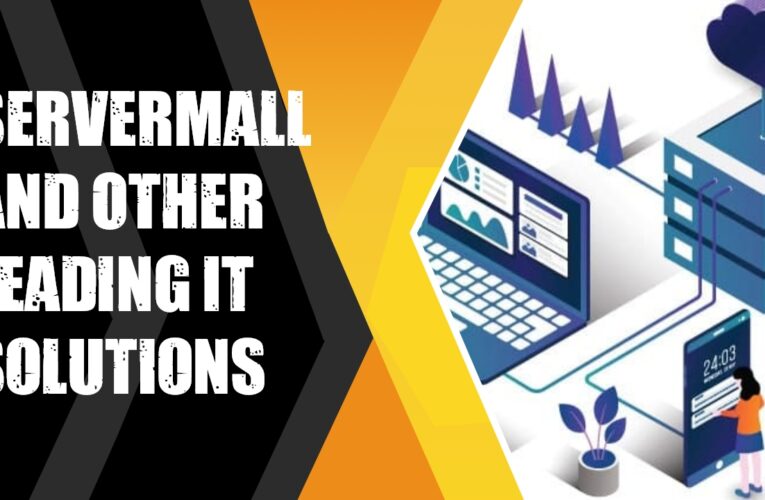 ServerMall.com and 3 Other Leading IT Solutions Providers